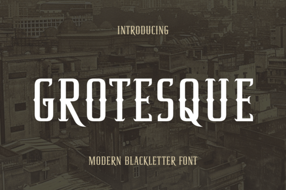 Grotesque: The Modern Blackletter for Bold Brands