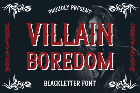 Why Villain Boredom is the Blackletter Font Your Brand Needs
